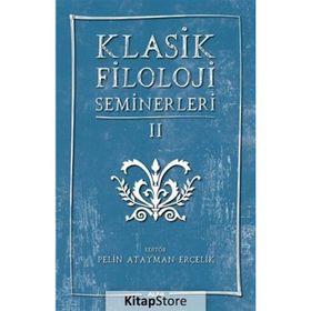 Klasik Filoloji Seminerleri 2 - Kolektif