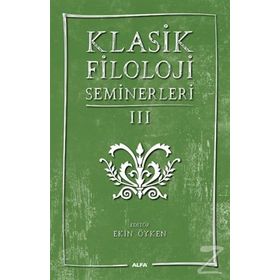 Klasik Filoloji Seminerleri 3 - Kolektif