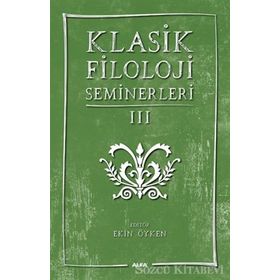 Klasik Filoloji Seminerleri 3 - Kolektif