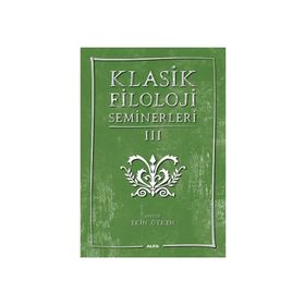 Klasik Filoloji Seminerleri 3 - Kolektif