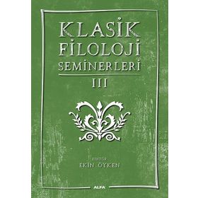 Klasik Filoloji Seminerleri 3 - Kollektif