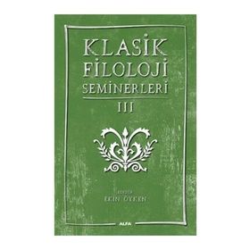 Klasik Filoloji Seminerleri 3 - Kollektif