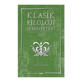 Klasik Filoloji Seminerleri 3 - Kollektif