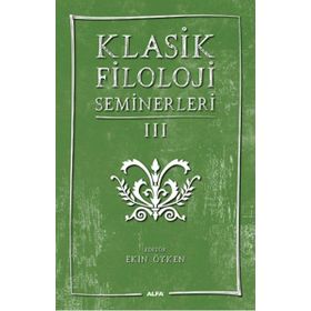 Klasik Filoloji Seminerleri 3 - Kollektif