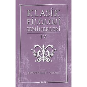Klasik Filoloji Seminerleri 4 - Kolektif