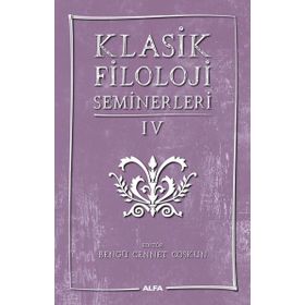 Klasik Filoloji Seminerleri 4 - Kolektif
