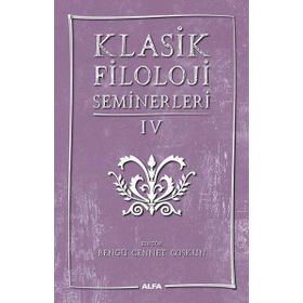 Klasik Filoloji Seminerleri 4 - Kolektif