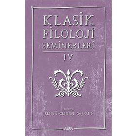 Klasik Filoloji Seminerleri 4 - Kolektif