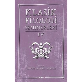 Klasik Filoloji Seminerleri 4 - Kolektif