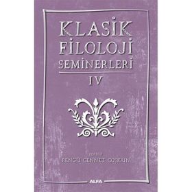 Klasik Filoloji Seminerleri 4 - Kolektif