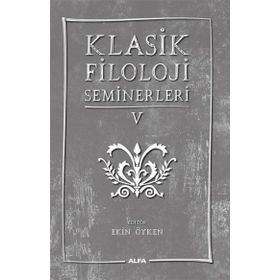 Klasik Filoloji Seminerleri 5 Alfa Yayınları