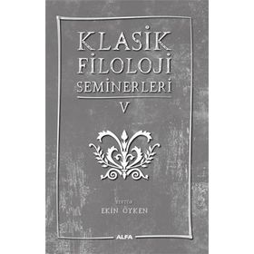 Klasik Filoloji Seminerleri 5 Alfa Yayınları
