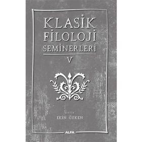 Klasik Filoloji Seminerleri 5 Alfa Yayınları