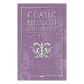 Klasik Filoloji Seminerleri IV Alfa Yayınları