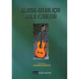 KLASIK GITAR İÇIN HALK EZGILERI - HASAN SAMUR