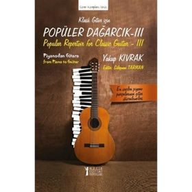Klasik Gitar İçin Popüler Dağarcık 3 - Yakup Kıvrak