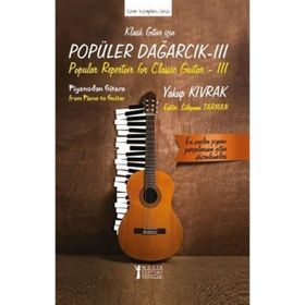 Klasik Gitar İçin Popüler Dağarcık 3 - Yakup Kıvrak