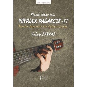 Klasik Gitar İçin Popüler Dağarcık II - Yakup Kıvrak