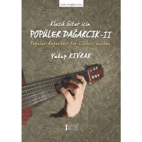 Klasik Gitar İçin Popüler Dağarcık II - Yakup Kıvrak