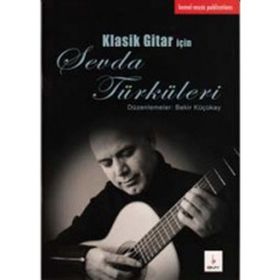 KLASIK GITAR IÇIN SEVDA TÜRKÜLERI - BEKIR KÜÇÜKAY