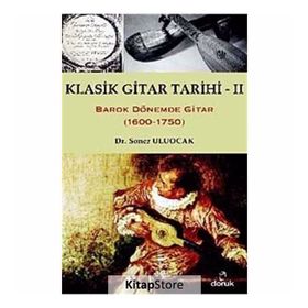 KLASIK GITAR TARIHI - II BAROK DÖNEMDE GITAR (1600-1750) - SONER ULUOCAK