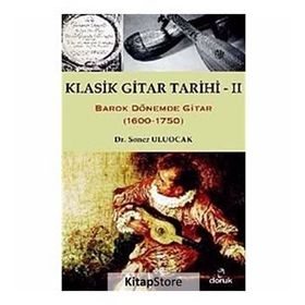 KLASIK GITAR TARIHI - II BAROK DÖNEMDE GITAR (1600-1750) - SONER ULUOCAK
