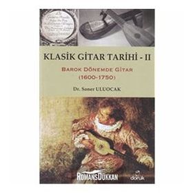 KLASIK GITAR TARIHI - II BAROK DÖNEMDE GITAR (1600-1750) - SONER ULUOCAK