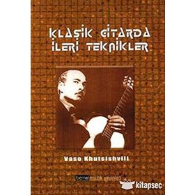 KLASIK GITARDA İLERİ TEKNIKLER - VASO KHUTSISVILI