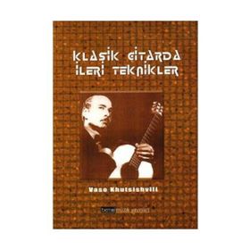 KLASIK GITARDA İLERİ TEKNIKLER - VASO KHUTSISVILI