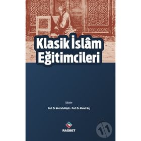 Klasik İslam Eğitimcileri - Mustafa Köylü - Ahmet Koç