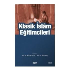 Klasik İslam Eğitimcileri - Mustafa Köylü - Ahmet Koç