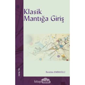 KLASIK MANTIĞA GİRİŞ - İBRAHİM EMİROĞLU