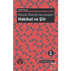 Klasik Mantık Açısından - Hakikat ve Şiir - Hülya Altunya