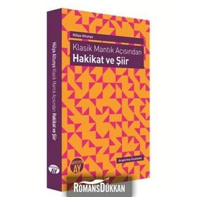 Klasik Mantık Açısından - Hakikat ve Şiir - Hülya Altunya