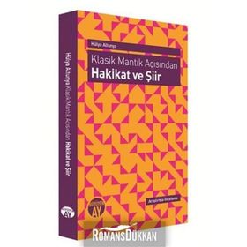 Klasik Mantık Açısından - Hakikat ve Şiir - Hülya Altunya