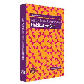 Klasik Mantık Açısından - Hakikat ve Şiir - Hülya Altunya