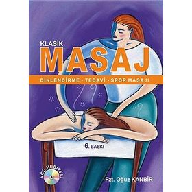 Klasik Masaj: Dinlendirme - Tedavi - Spor Masajı - Oğuz Kanbir
