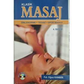 Klasik Masaj: Dinlendirme - Tedavi - Spor Masajı - Oğuz Kanbir