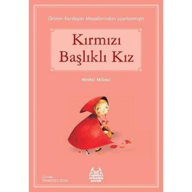 Klasik Masallar Serisi - Dişlikli Kırmızı Başlıklı Kız Hikayesi - Kolektif