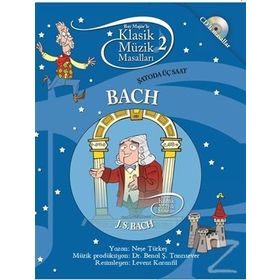 Klasik Müzik Masalları - Bach - Neşe Türkeş