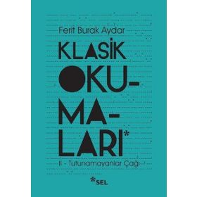 Klasik Okumaları - II- Tutunamayanlar Çağı - Ferit Burak Aydar