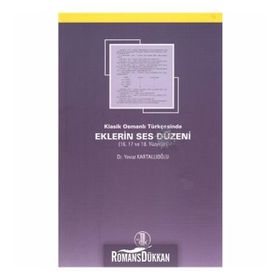 Klasik Osmanlı Türkçesinde Eklerin Ses Düzeni - Yavuz Kartallıoğlu