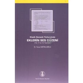 Klasik Osmanlı Türkçesinde Eklerin Ses Düzeni - Yavuz Kartallıoğlu