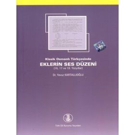 Klasik Osmanlı Türkçesinde Eklerin Ses Düzeni - Yavuz Kartallıoğlu