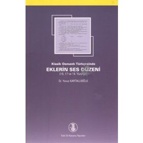 Klasik Osmanlı Türkçesinde Eklerin Ses Düzeni - Yavuz Kartallıoğlu