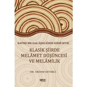Klasik Şiirde Melamet Düşüncesi ve Melamilik Erdem Sevimli