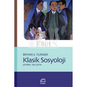Klasik Sosyoloji / Bryan S. Turner