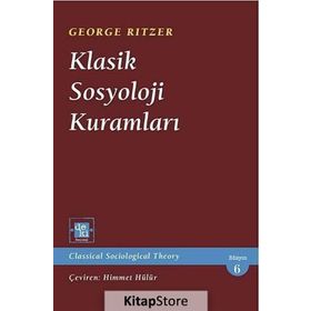 Klasik Sosyoloji Kuramları - George Ritzer