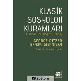 Klasik Sosyoloji Kuramları - George Ritzer