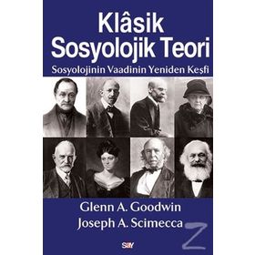 Klasik Sosyolojik Teori - Joseph A. Scimecca Glenn A. Goodwin